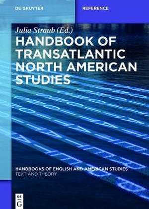 Handbook of Transatlantic North American Studies de Julia Straub