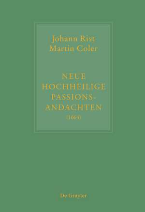 Neue Hochheilige Passions-Andachten (1664): Kritische Ausgabe und Kommentar. Kritische Edition des Notentextes de Johann Rist