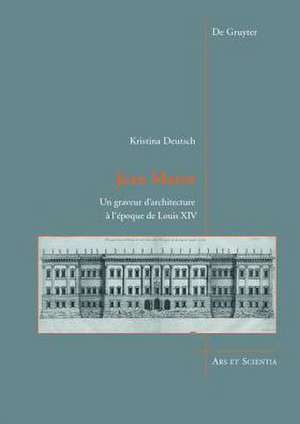 Jean Marot: Un graveur d'architecture à l'époque de Louis XIV de Kristina Deutsch