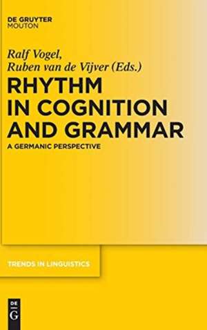 Rhythm in Cognition and Grammar: A Germanic Perspective de Ralf Vogel