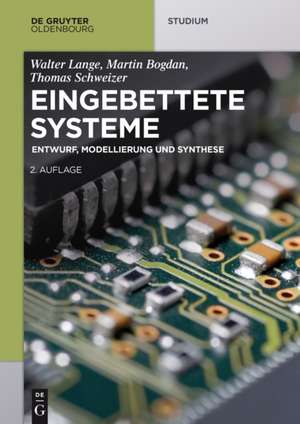 Eingebettete Systeme: Entwurf, Modellierung und Synthese de Walter Lange