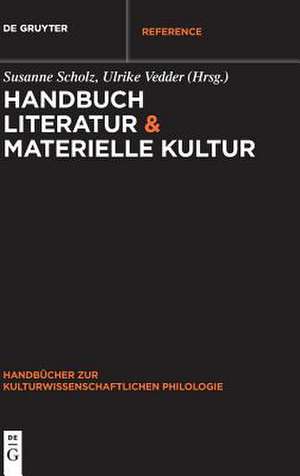 Handbuch Literatur & Materielle Kultur de Susanne Scholz