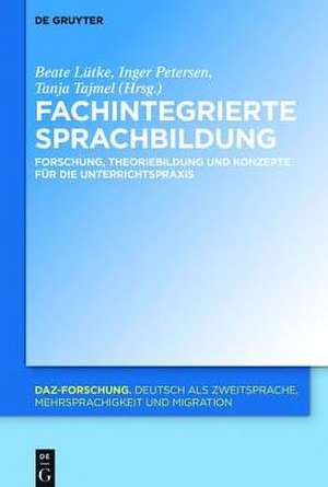 Fachintegrierte Sprachbildung: Forschung, Theoriebildung und Konzepte für die Unterrichtspraxis de Beate Lütke