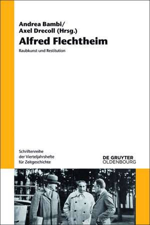 Alfred Flechtheim: Raubkunst und Restitution de Andrea Bambi