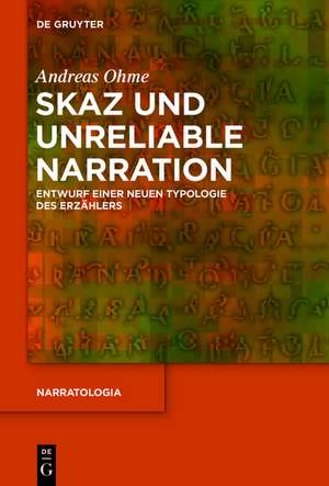 "Skaz" und "Unreliable Narration": Entwurf einer neuen Typologie des Erzählers de Andreas Ohme