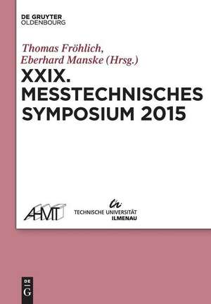 XXIX Messtechnisches Symposium: Arbeitskreis der Hochschullehrer für Messtechnik de Thomas Fröhlich