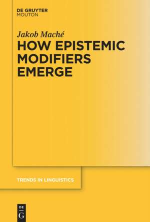 How Epistemic Modifiers Emerge de Jakob Maché