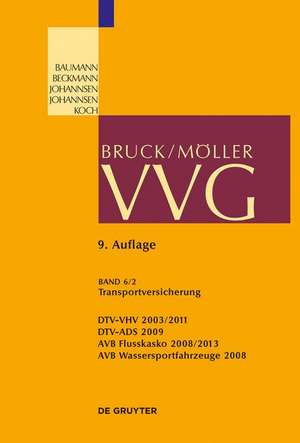 §§ 130-141 (Transportversicherung): Teilband 2: DTV-VHV 2003/2011; DTV-ADS 2009; AVB Flusskasko 2008/2013; AVB Wassersportfahrzeuge 2008 de Erwin Abele