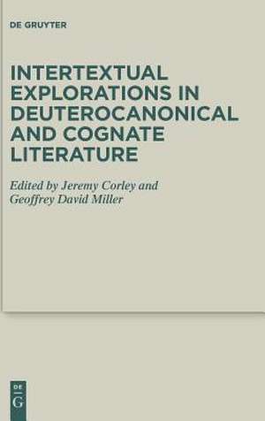 Intertextual Explorations in Deuterocanonical and Cognate Literature de Jeremy Corley