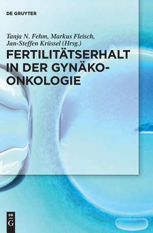 Fertilitatserhalt in Der Gynakoonkologie de Tanja N. Fehm