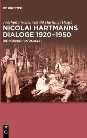 Nicolai Hartmann - Die Cirkelprotokolle: Edition aus dem Nachlass de Gerald Hartung