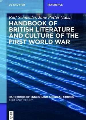 Handbook of British Literature and Culture of the First World War de Ralf Schneider