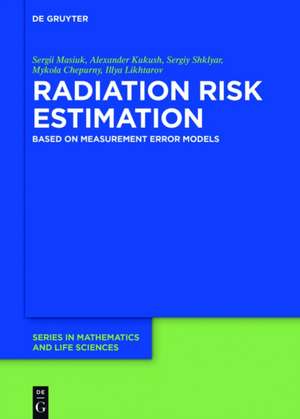 Radiation Risk Estimation: Based on Measurement Error Models de Sergii Masiuk