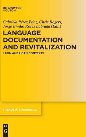 Language Documentation and Revitalization: Latin American Contexts de Gabriela Pérez Báez