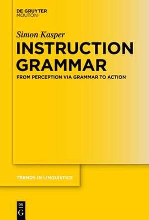 Instruction Grammar: From Perception via Grammar to Action de Simon Kasper