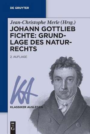 Johann Gottlieb Fichte: Grundlage des Naturrechts de Jean-Christophe Merle