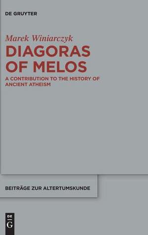 Diagoras of Melos: A Contribution to the History of Ancient Atheism de Marek Winiarczyk