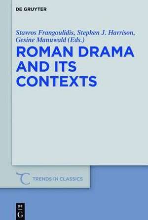 Roman Drama and its Contexts de Stavros Frangoulidis