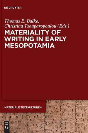 Materiality of Writing in Early Mesopotamia de Thomas E. Balke