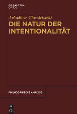 Die Natur der Intentionalität de Arkadiusz Chrudzimski