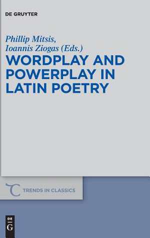 Wordplay and Powerplay in Latin Poetry de Phillip Mitsis