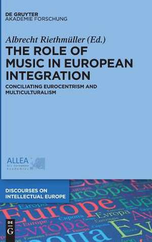 The Role of Music in European Integration de Albrecht Riethmüller