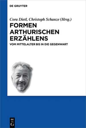 Formen arthurischen Erzählens de Christoph Schanze