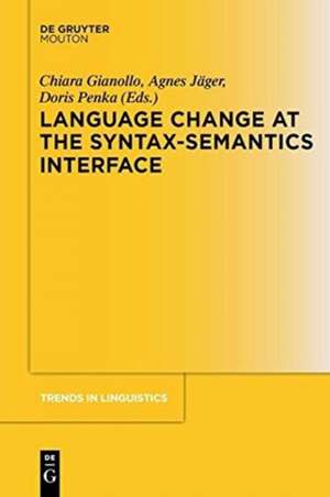 Language Change at the Syntax-Semantics Interface de Chiara Gianollo