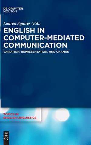 English in Computer-Mediated Communication de Lauren Squires