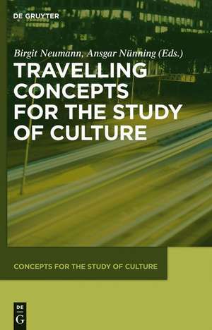 Travelling Concepts for the Study of Culture de Birgit Neumann