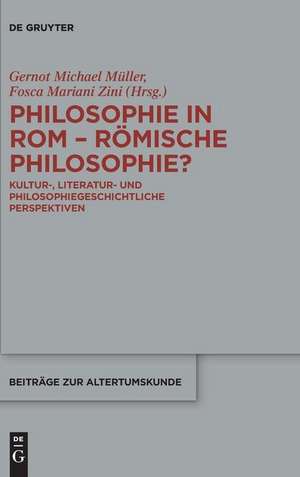 Philosophie in Rom - Römische Philosophie? de Fosca Mariani Zini