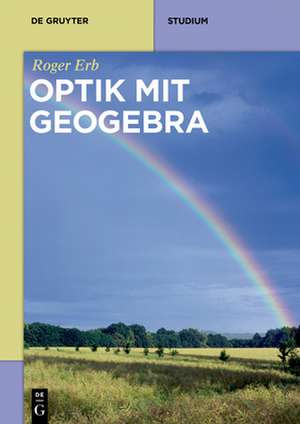 Optik Mit Geogebra de Roger Erb