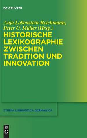 Historische Lexikographie zwischen Tradition und Innovation de Peter O. Müller