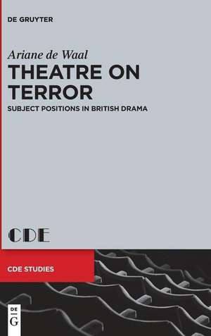 Theatre on Terror de Ariane De Waal