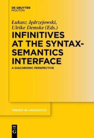 Infinitives at the Syntax-Semantics Interface de Lukasz Jedrzejowski