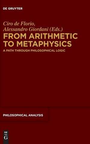 From Arithmetic to Metaphysics de Alessandro Giordani