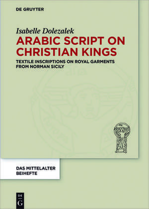 Arabic Script on Christian Kings de Isabelle Dolezalek