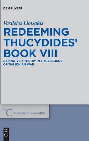 Redeeming Thucydides' Book VIII de Vasileios Liotsakis