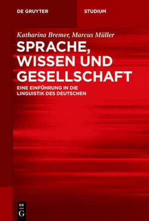 Sprache, Wissen und Gesellschaft de Katharina Bremer