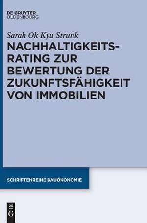 Nachhaltigkeitsrating Zur Bewertung Der Zukunftsfahigkeit Von Immobilien de Strunk, Sarah Ok Kyu