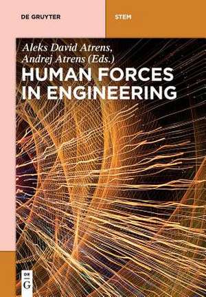 Human Forces in Engineering de Andrej Atrens