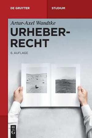 Urheberrecht de Artur-Axel Wandtke