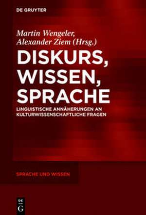 Diskurs, Wissen, Sprache de Martin Wengeler