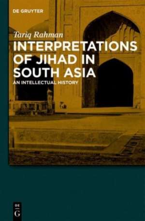 Interpretations of Jihad in South Asia de Tariq Rahman