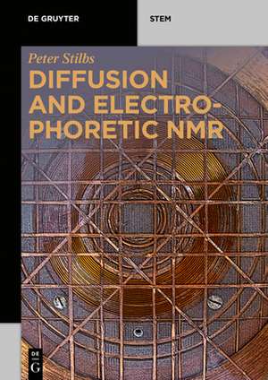 Diffusion and Electrophoretic NMR de Peter Stilbs