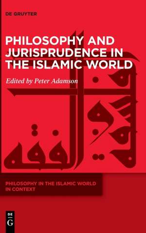 Philosophy and Jurisprudence in the Islamic World de Peter Adamson