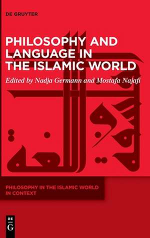 Philosophy and Language in the Islamic World de Nadja Germann