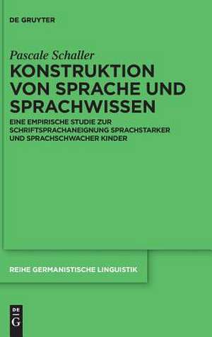 Konstruktion von Sprache und Sprachwissen de Pascale Schaller