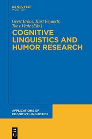 Cognitive Linguistics and Humor Research de Geert Brône