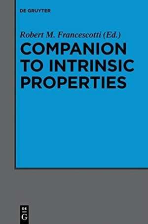 Companion to Intrinsic Properties de Robert M. Francescotti